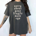 Sorry about Your Fragile Male Ego Shirt, Funny Feminism Graphic Tee Women, Shirt for Women, Equal Rights Ladies Comfort Shirt Casual Style, Tee Gift Feminist Gender Equality, Women'S Tops, Womenswear, Comfy Fit Womenswear Chic Style